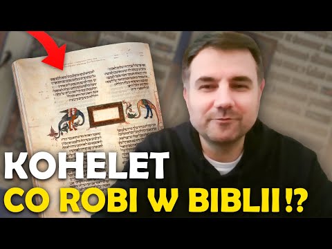 KOHELET - Co ta księga robi w Biblii?