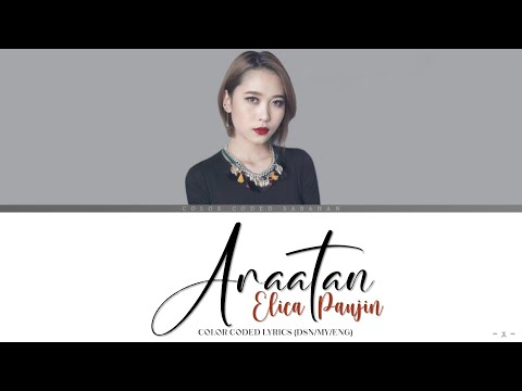 Elica Paujin - Araatan (Color Coded Lyrics DSN/MY/ENG)