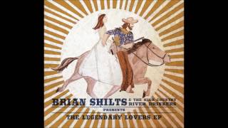 Legendary Lovers - Brian Shilts &amp; The High Country River Drinkers