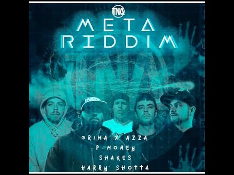 Azza & Grima & Harry Shotta & P Money & Shakes - Meta Riddim