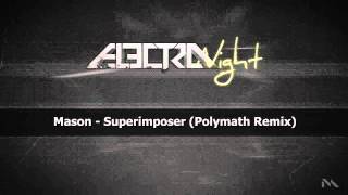 Mason - Superimposer (Polymath Remix) (ANIMAL LANGUAGE)
