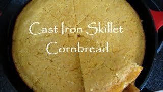 The Best Cast Iron Skillet Cornbread Recipe