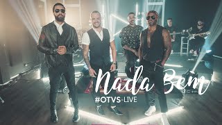 Os Travessos | Nada Bem | Os Travessos LIVE