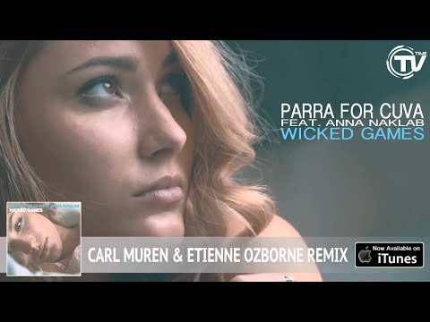 Parra For Cuva Feat. Anna Naklab - Wicked Games (Carl Müren & Etienne Ozborne Remix) - Time Records