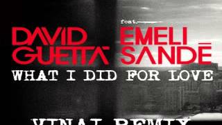 [ DOWNLOAD MP3 ] David Guetta - What I Did For Love (feat. Emeli Sande) (VINAI Remix)