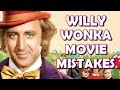WILLY WONKA THE CHOCOLATE FACTORY MISTAKES Spoilers Fact Goof And Fails Ft Gene Wilder