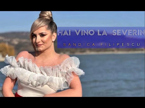 @SandicaFilipescu - HAI VINO LA SEVERIN [Official Video]