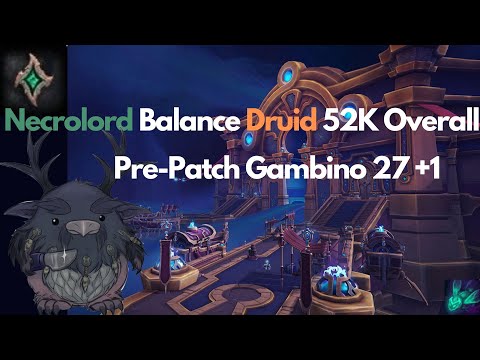 Necrolord Boomkin Gambit 27 52k Overall (After Nerf)