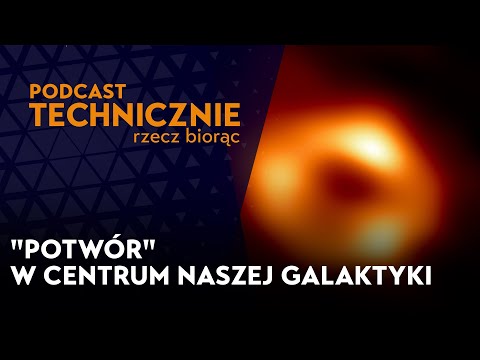 "Potwór" w centrum naszej galaktyki. Naukowcom udało się go sfotografować