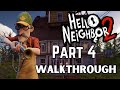 Hello Neighbor 2 | Part 4 Hunter's House | FULL WALKTHROUGH