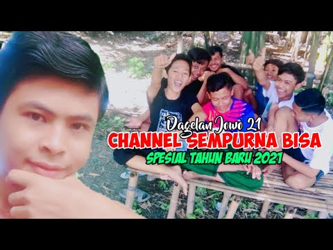 DAGELAN JOWO 21 - CHANNEL SEMPURNA BISA || Spesial Tahun Baru 2021