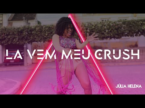 Lá Vem Meu Crush video