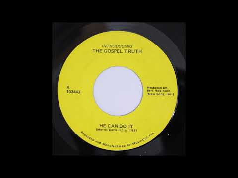 The Gospel Truth - He Can Do It - 1981 RARE Modern Soul Gospel 45