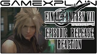Final Fantasy VII Remake - Episodic Release Reaction