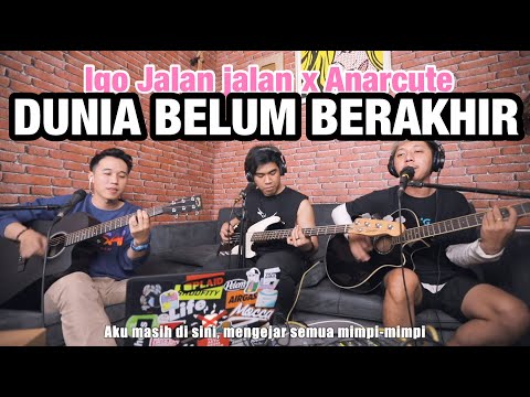 IGO & ANARCUTE - DUNIA BELUM BERAKHIR ( LIVE AKUSTIK )