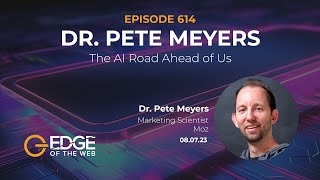 614 | EDGE Cuts | The AI Road Ahead of Us w/ Dr. Pete Meyers - Black Hat AI
