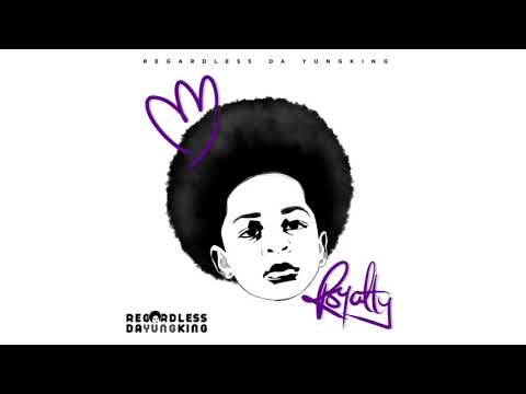 Regardless Da YungKing - Royalty (Audio Slide)