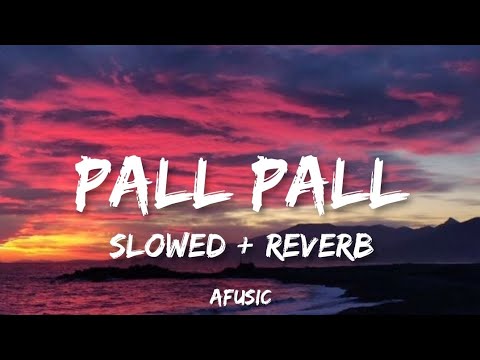 Pall Pall ( Slowed + Reverb ) Afusic | New Trending Song 2025 | Jerry