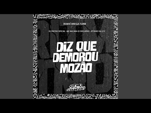 Diz Que Demorou Mozão