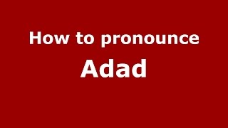 How to pronounce Adad