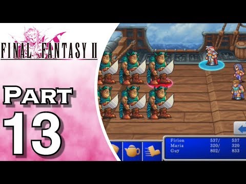 Let's Play Final Fantasy II iOS (Gameplay + Walkthrough) Part 13 - Pirate Ambush