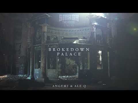 ANGEMI & Ale Q - Brokedown Palace