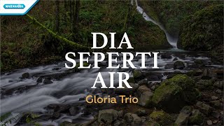 Download lagu Dia Seperti Air - Gloria Trio ( lyric video) mp3