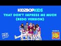 KIDZ BOP Kids- That Don't Impress Me Much (Pseudo Video) [KIDZBOP 1 20TH BIRTHDAY EDITION]