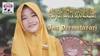 Download lagu Ina Permatasari - Aisyah Istri Rosulullah  mp3 Download lagu Ina Permatasari - Aisyah Istri Rosulullah  mp3