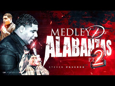MEDLEY DE ALABANZAS PT.2 | STEVEN OQUENDO | 2023 | Josue Rosario, Juniel Sanchez, Gilberto Peguero..