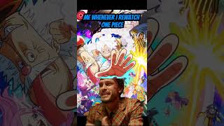 How I Feel When I Rewatch One Piece