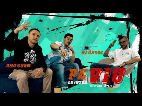 Pe Viu la Interviu - Omu Gnom & DJ Undoo