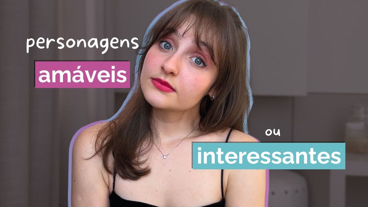 Protagonistas precisam ser gostáveis? Ou você prefere personagens imperfeitos e complexos?