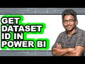 How To Get Dataset Id In Power Bi Easy Method