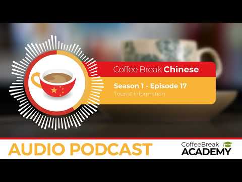 Asking for information in Mandarin Chinese | Coffee Break Chinese Podcast S1E17