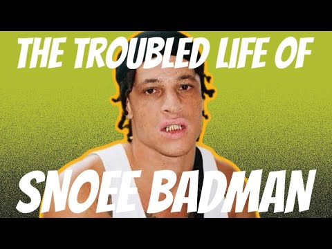 The troubled life of Snoee Badman