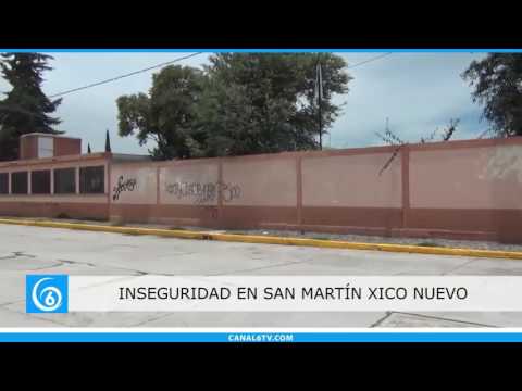 Inseguridad en San Martín Xico Nuevo en Chalco