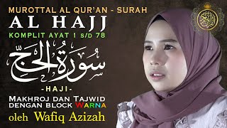 Download lagu Murottal Merdu Surat Al Hajj Lengkap Tajwid Warna - Hj. Wafiq Azizah mp3