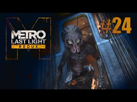 Metro Last Light Redux - 24 - The Crossing - Gameplay / Walkthrough [ PC 1080p / 60fps ]