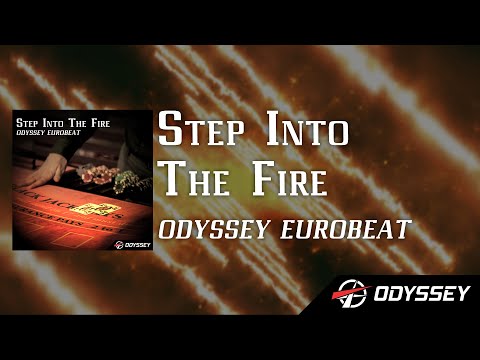 Step Into The Fire — Odyssey Eurobeat [EUROBEAT]
