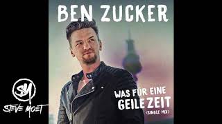 Ben Zucker- Was für eine geile Zeit (Steve Moet Remix )