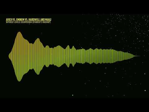 Avicii vs. Eminem vs. Hardwell & MAKJ - Without Levels Countdown (Stamex75 Mashup)