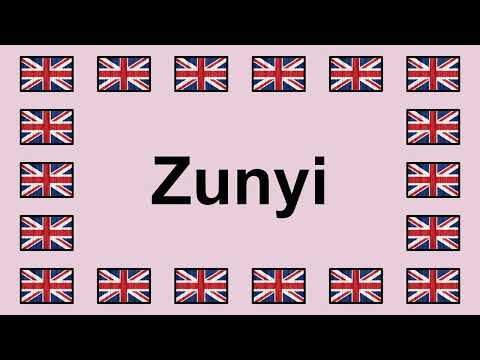 Pronounce ZUNYI in English 🇬🇧