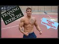 ARE YOU TRAINING OR EXERCISING? | WHATS THE DIFFERENCE | FULL 3 MONTH WORKOUT PLAN | TRAINING 101