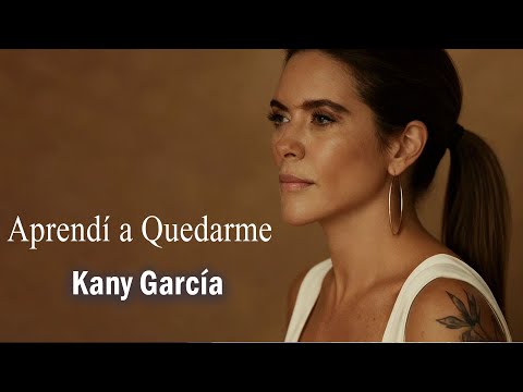 Kany García – Aprendí a Quedarme (Balada del amor que perdura) 2025