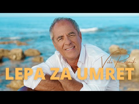 VILI RESNIK - LEPA ZA UMRET (Official Music Video) 4K