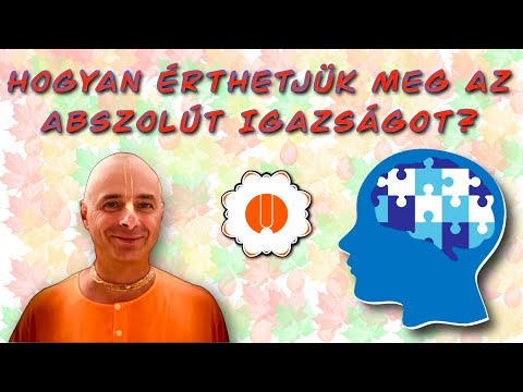 Hogyan érthetjük meg az Abszolút Igazságot? Bhaktipád Dász