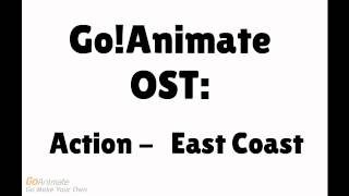GoAnimate Soundtrack - Action - East Coast GoAnimate Soundtrack - Action - East Coast