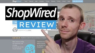 ShopWired Review - Is it Any Good?