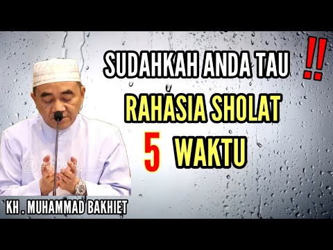 Rahasia Shalat 5 Waktu - KH. MUHAMMAD BAKHIET